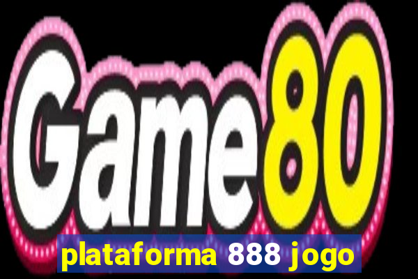 plataforma 888 jogo